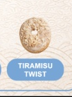 TIRAMISU TWIST